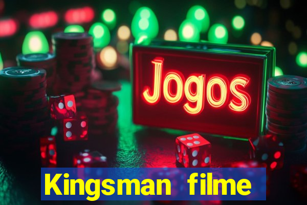 Kingsman filme completo dublado superflix